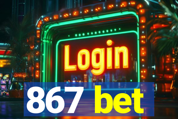 867 bet